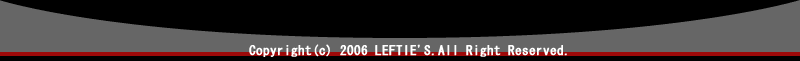 Copyright(c)2006LEFTIES.AllRightReserved.